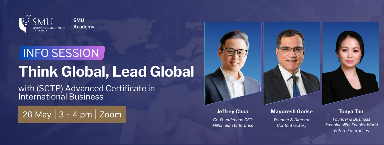 Info Session: Think Global, Lead Global with (SCTP) Advanced Certificate in International Business
