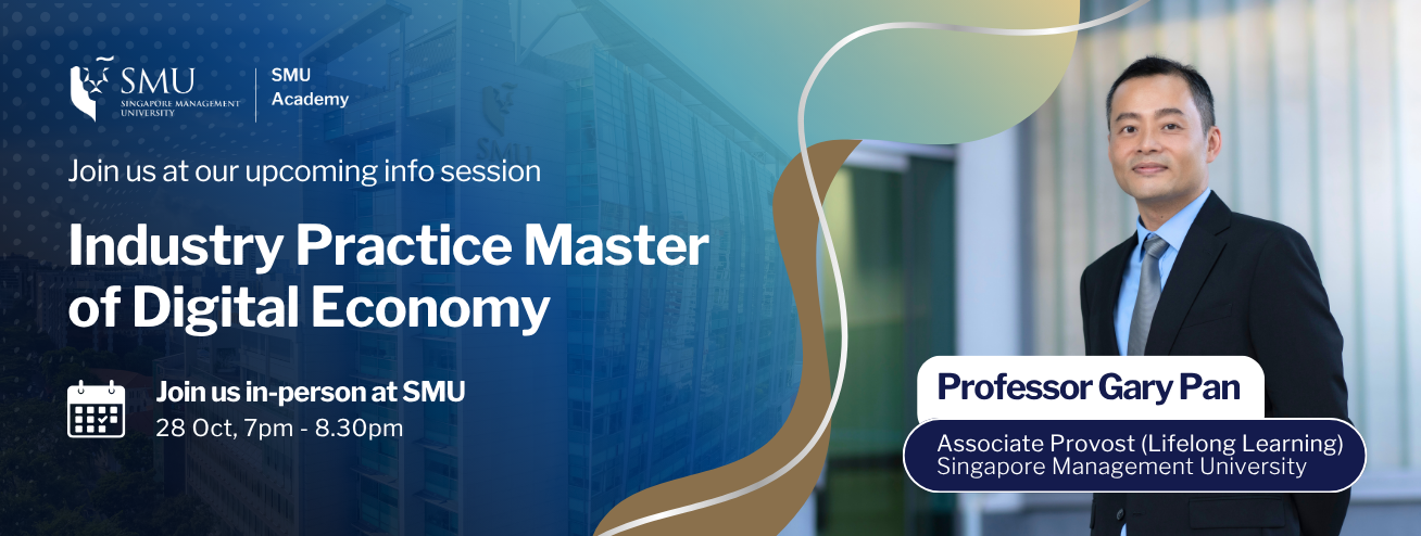 Info Session: Get Ahead in the Digital Economy with Our Industry Practice Master Programme