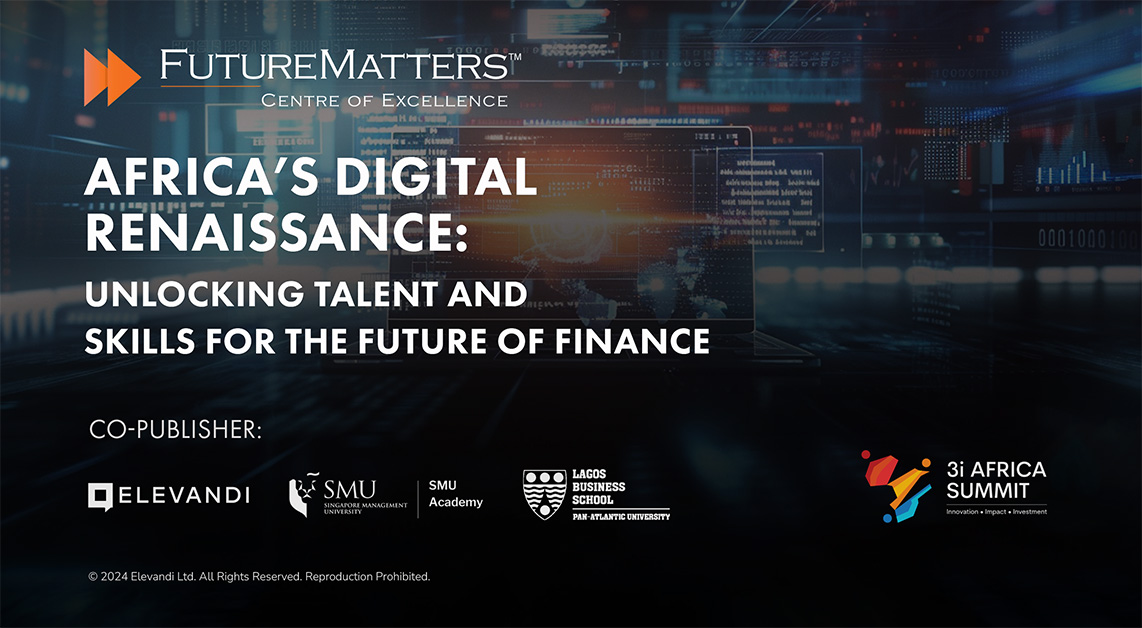 SMU Academy and Elevandi Co-Publish Whitepaper on Unlocking Talent And Digital Skills for the Future of Finance in Africa