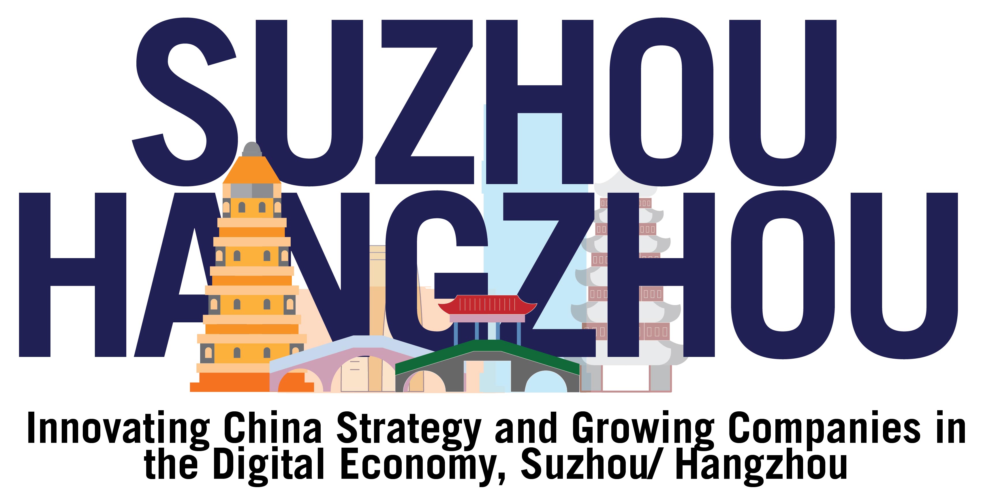 Innovating China Strategy and Growing Companies in the Digital Economy, Suzhou/ Hangzhou